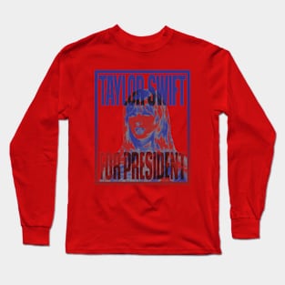 Taylor Swift For President - TayTay 2024 Long Sleeve T-Shirt